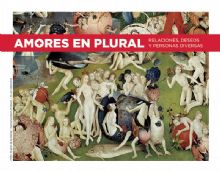 Amores en plural. Relaciones, deseos y personas diversas