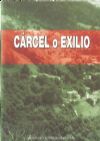 Portada del libro CARCEL o EXILIO