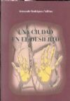 Portada del Libro UNA CIUDAD EN EL DESIERTO