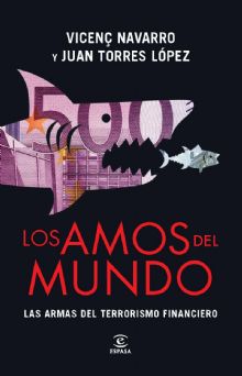 Portada del libro `Los amos del mundo. Las armas del terrorismo financiero.`